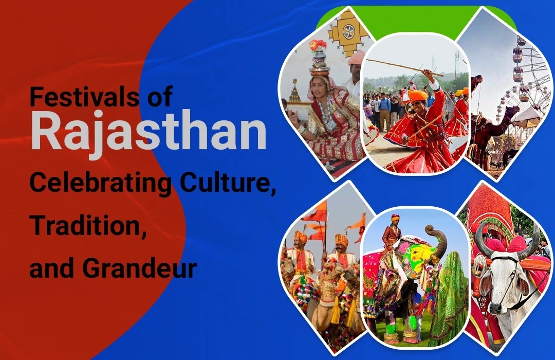 Festivals of Rajasthan: Celebrating Culture, Tradition, and Grandeur